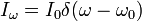 I_{\omega}=I_0\delta (\omega-\omega_0)