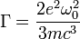 \Gamma=\frac{2e^2\omega_0^2}{3mc^3}