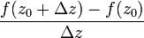 \frac{f(z_0+\Delta z)-f(z_0)}{\Delta z}