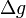 \Delta g