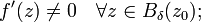 f'(z)\ne 0 ~~~\forall z \in B_{\delta}(z_0);