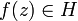 f(z)\in H