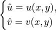 \begin{cases}
\hat{u}=u(x,y),\\
\hat{v}=v(x, y)
\end{cases}