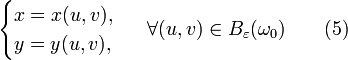 \begin{cases}
x=x(u,v),\\
y=y(u, v),
\end{cases}
~~\forall (u, v) \in B_{\varepsilon}(\omega_0)~~~~~~(5)