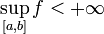 \sup_{[a,b]}f<+\infty