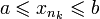 a\leqslant x_{n_k}\leqslant b