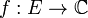 f: E\to\mathbb{C}