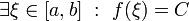 \exists\xi\in[a,b]~:~f(\xi)=C