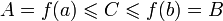 A=f(a)\leqslant C\leqslant f(b)=B