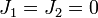 J_1=J_2=0