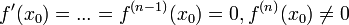 f'(x_0)=...=f^{(n-1)}(x_0)=0, f^{(n)}(x_0)\ne 0