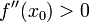 f''(x_0)>0