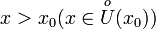 x > x_0 (x \in \overset{o}{U}(x_0))