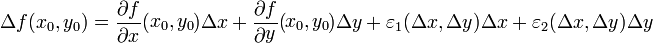 \Delta f(x_0,y_0)=\frac{\partial f}{\partial x}(0,0)\Delta x+\frac{\partial f}{\partial y}(0,0)\Delta y+\varepsilon_1(\Delta x, \Delta y)\Delta x+\varepsilon_2(\Delta x, \Delta y)\Delta y
