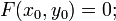 F(x_0, y_0)=0;