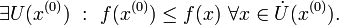 
\exists U(x^{(0)})~:~f(x^{(0)})\le f(x) ~\forall x \in \dot{U}(x^{(0)}).
