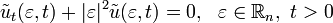 \tilde{u}_t(\varepsilon, t)+|\varepsilon|^2\tilde{u}(\varepsilon,t)=0,~~\varepsilon\in\mathbb{R}_n,~t>0
