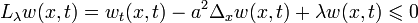 L_\lambda w(x,t)=w_t(x,t)-a^2\Delta_x w(x,t)+\lambda w(x,t)\leqslant  0