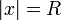 |x|=R