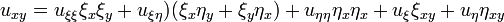 u_{xy}=u_{\xi\xi}\xi_x\xi_y+u_{\xi\eta})(\xi_x\eta_y+\xi_y\eta_x)+u_{\eta\eta}\eta_x\eta_x+u_{\xi}\xi_{xy}+u_{\eta}\eta_{xy}