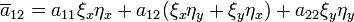 \overline{a}_{12}=a_{11}\xi_x\eta_x+a_{12}(\xi_x\eta_y+\xi_y\eta_x)+a_{22}\xi_y\eta_y