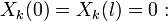X_k(0)=X_k(l)=0: