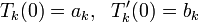 T_k(0)=a_k,~~T'_k(0)=b_k