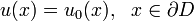 u(x)=u_0(x),~~x\in\partial D