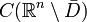 C(\mathbb{R}^n\setminus  \bar{D})