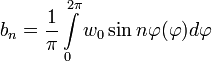 b_n=\frac{1}{\pi}\int\limits_{0}^{2\pi}w_0\sin n\varphi(\varphi)d\varphi