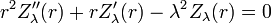 r^2 Z''_{\lambda}(r)+rZ'_{\lambda}(r)-\lambda^2 Z_{\lambda}(r)=0