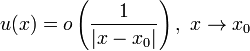 u(x)=o\left(\frac{1}{|x-x_0|}\right),~x\to x_0