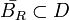 \bar{B_R}\subset D