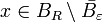x\in B_R\setminus \bar{B_\varepsilon}