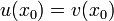 u(x_0)=v(x_0)