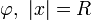 \varphi,~|x|=R