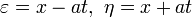 \varepsilon=x-at,~\eta=x+at