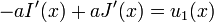 -aI'(x)+aJ'(x)=u_1(x)