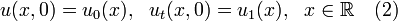 u(x,0)=u_0(x),~~u_t(x,0)=u_1(x),~~x\in\mathbb{R}~~~(2)