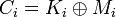 C_{i}=K_{i}\oplus M_{i}
