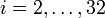 i=2,\ldots,32