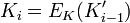 K_i=E_K(K'_{i-1})