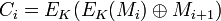 C_i=E_K(E_K(M_i)\oplus M_{i+1})