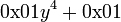 0\mathrm{x}01y^4+0\mathrm{x}01