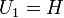 U_1=H