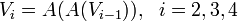 V_i=A(A(V_{i-1})),~~i=2,3,4