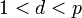 1<d<p