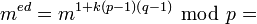  m^{ed}=m^{1 + k(p - 1)(q - 1)}~\bmod~p = 