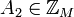 A_2\in \mathbb{Z}_M