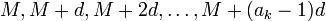 M,M+d,M+2d,\ldots,M+(a_k-1)d